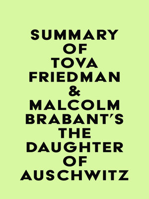cover image of Summary of Tova Friedman & Malcolm Brabant's the Daughter of Auschwitz